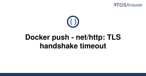 docker nethttp tls handshake timeout windows docker nethttp tls handshake timeout windows. . Docker nethttp tls handshake timeout